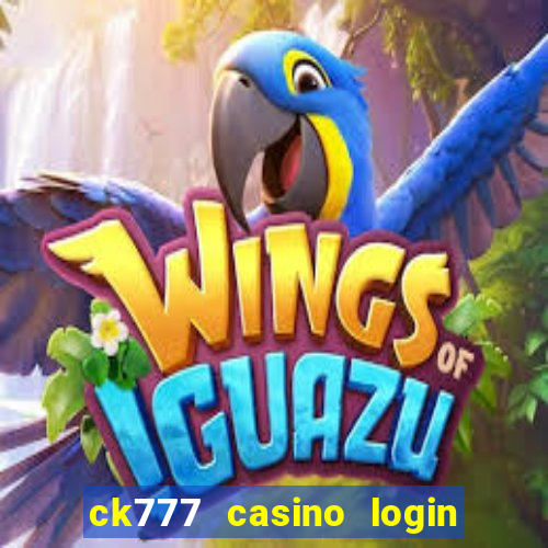 ck777 casino login register mobile